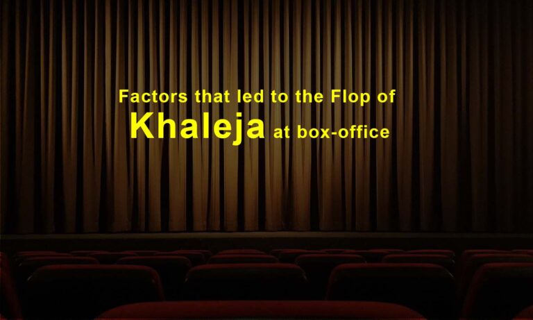 Factors that led to the Flop of Khaleja at box-office | Khaleja hit or Flop?